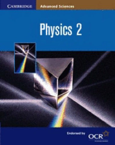 Physics 2 (Cambridge Advanced Sciences)