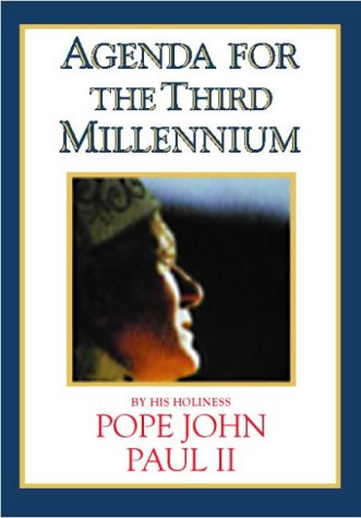 Agenda for the Third Millennium: Pope John Paul II