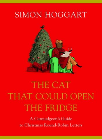 The Cat that Could Open the Fridge: A Curmudgeon's Guide to Christmas Round Robin Letters
