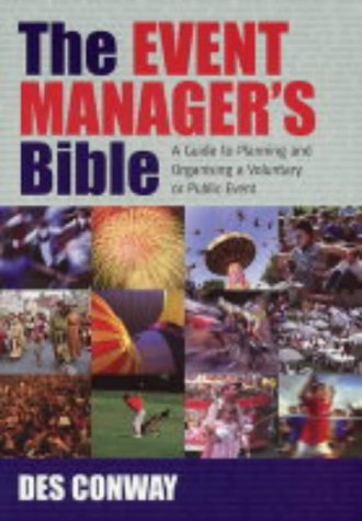 Event Manager's Bible: The Complete Guide to Planning and Organising a Voluntary or Public Event