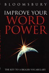 Improve Your Wordpower: The Key to a Bigger Vocabulary (Bloomsbury Reference)