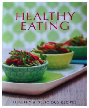 Healthy Eating: Healthy and Delicious Recipes
