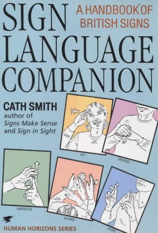 Sign Language Companion: A Handbook of British Signs (Human horizons)