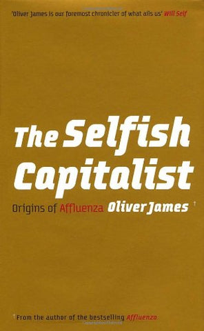 The Selfish Capitalist: Origins of Affluenza