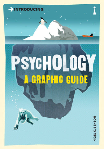 Introducing Psychology: A Graphic Guide to Your Mind and Behaviour