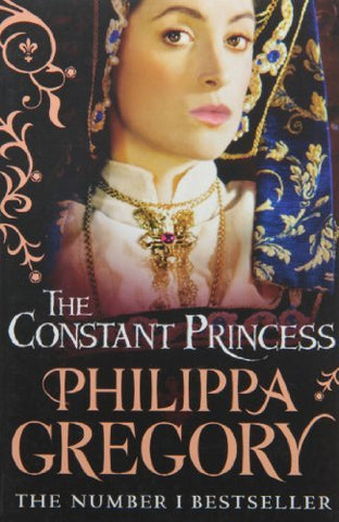 By Philippa Gregory The Constant Princess