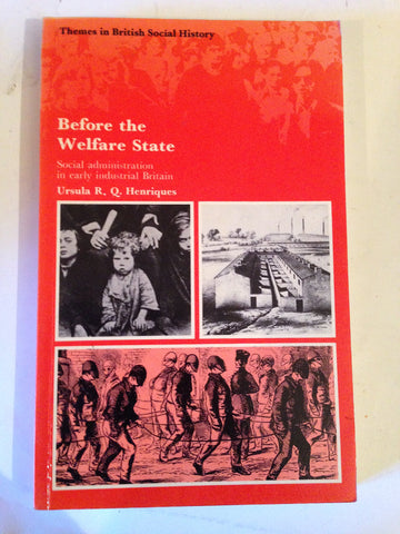 Before the Welfare State: Social Administration in Early Industrial Britain