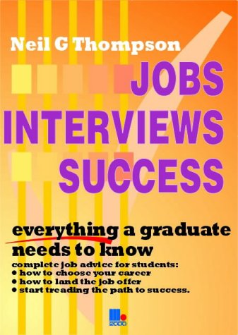 Jobs,Interviews,Success: Everything a Student Needs to Know