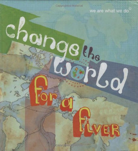 Change the World for a Fiver: We are What We Do