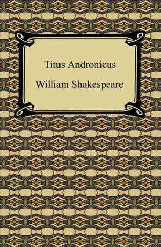 Titus Andronicus [with Biographical Introduction]