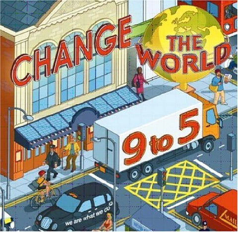 Change the World 9 to 5. 50 Actions to Change the World at Work