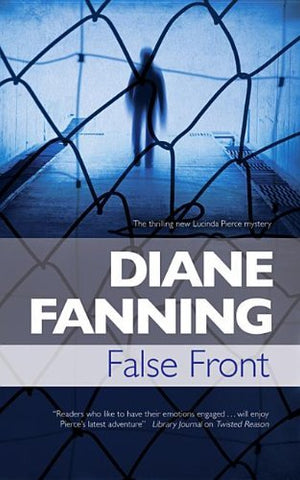 False Front (Lucinda Pierce) by Diane Fanning