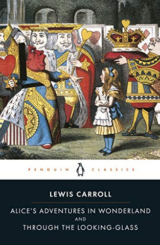 Alice's Adventures in Wonderland and Through the Looking Glass (Penguin Classics S.)