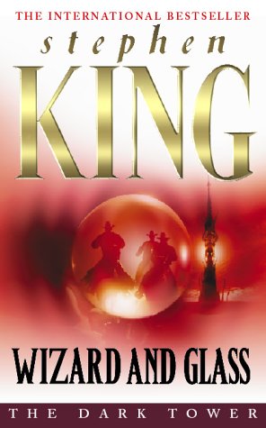 The Dark Tower IV: Wizard and Glass Stephen King