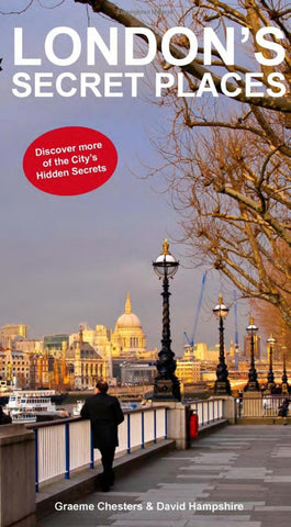 London's Secret Places: Discover More of London's Hidden Secrets