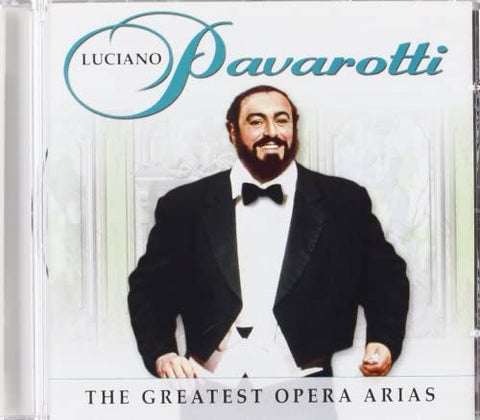 Luciano Pavarotti: Greatest Opera Arias
