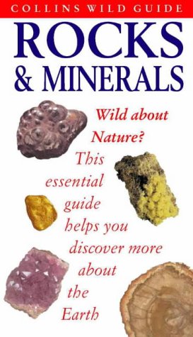 Collins Wild Guide – Rocks and Minerals (Collins Wild Guide S.)