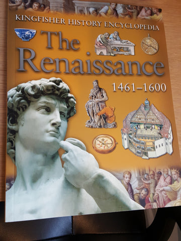 History Encyclopedia The Kingfisher: The Renaissance 1461 -1600