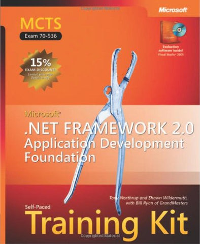 MCTS Self-Paced Training Kit (Exam 70-536): Microsoft® .NET Framework 2.0—Application Development Foundation
